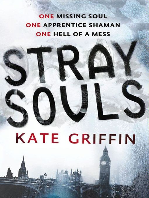 Title details for Stray Souls by Kate Griffin - Available